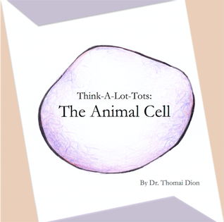 Book review: The Animal Cell (Think-A-Lot-Tots series) – Crastina